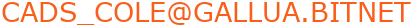 CADS_COLE@GALLUA.BITNET
